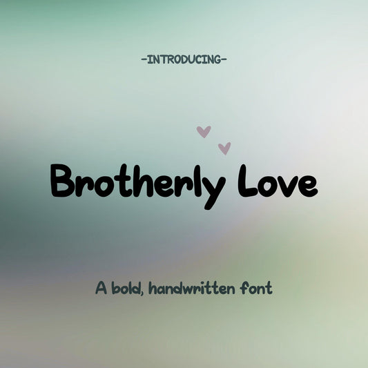 Brotherly Love Regular, A Bold, Handwritten Font